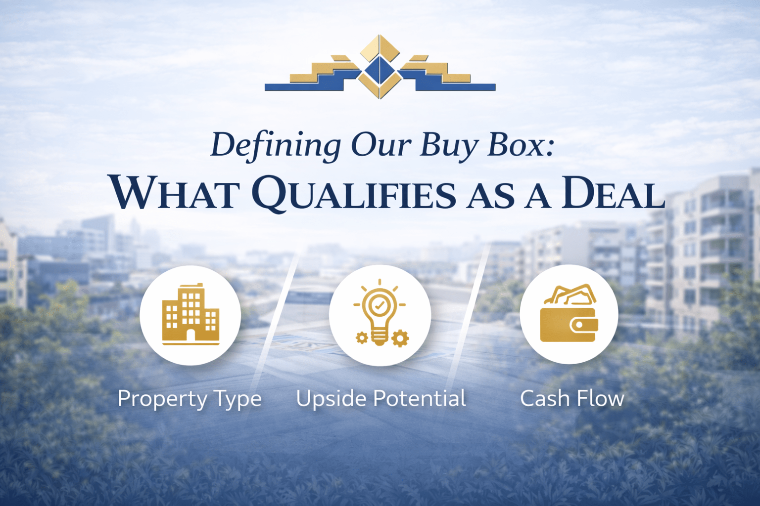 Defining Our Buy Box: What Qualifies as a Deal