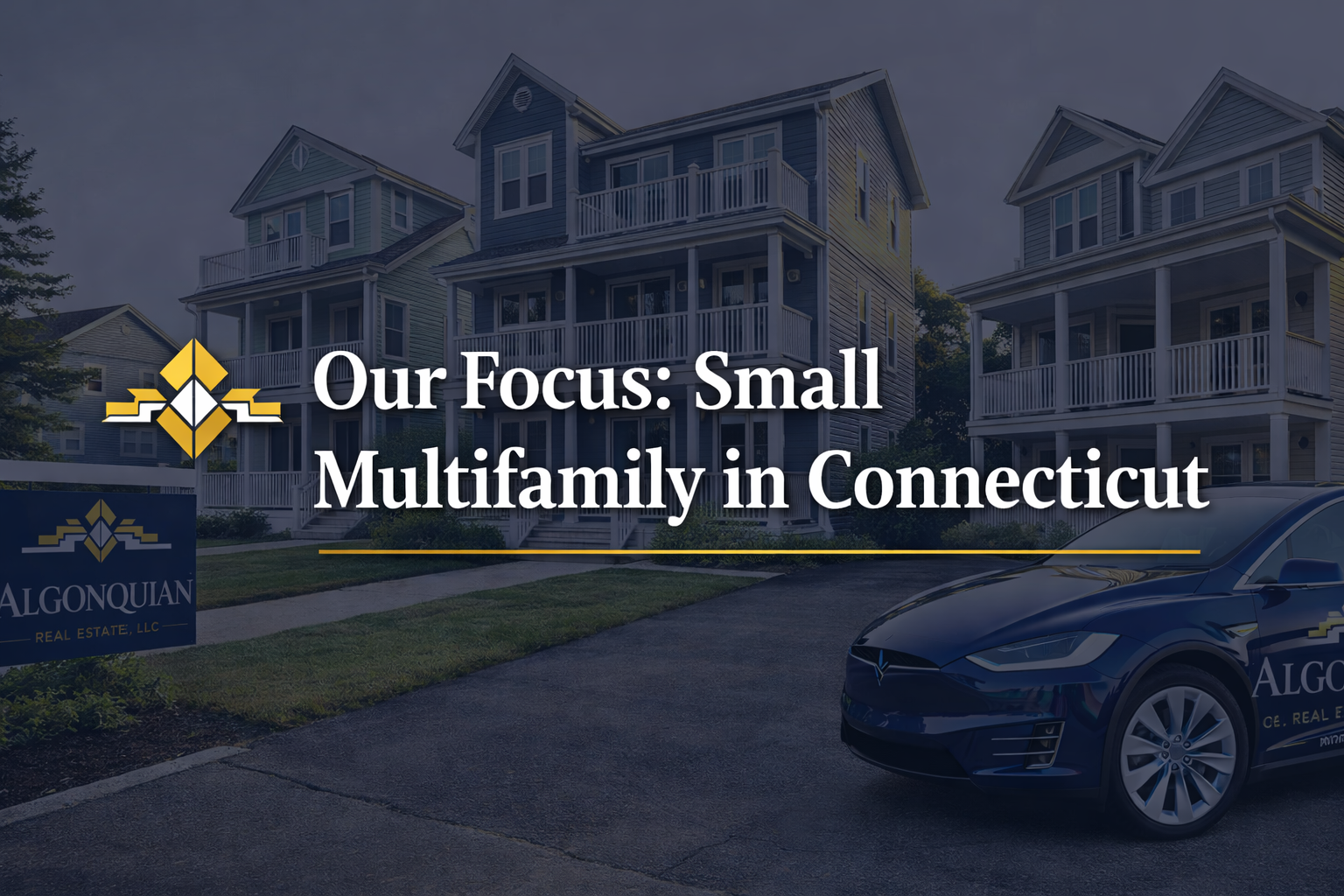 Our Focus: Small Multifamily in Connecticut
